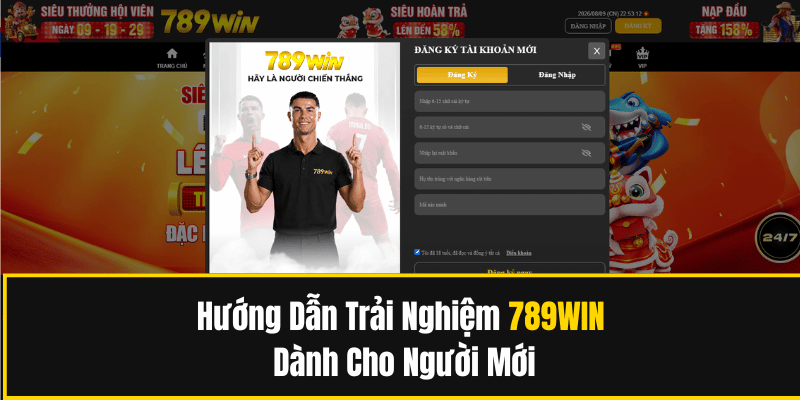Hướng Dẫn Trải Nghiệm 789WIN Dành Cho Người Mới 